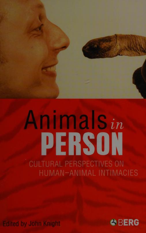 Animals in person : cultural perspectives on human-animal intimacy : Free  Download, Borrow, and Streaming : Internet Archive