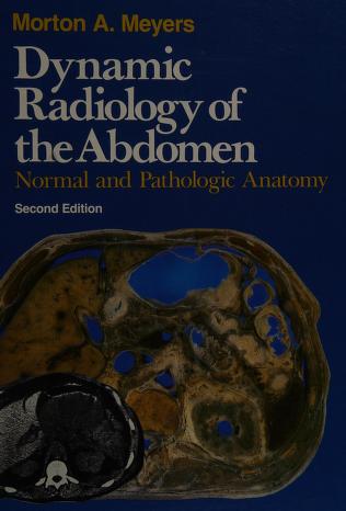 Dynamic radiology of the abdomen : normal and pathologic anatomy 